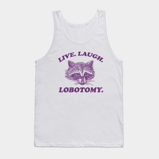 Live Laugh Lobotomy T Shirt, Meme T Shirt, Raccoon T Shirt, Vintage Drawing T Shirt, Weird T Shirt, Unisex Tank Top